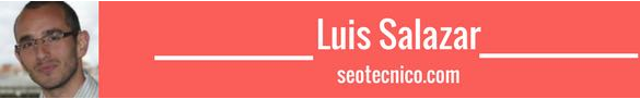 SEO Técnico - Consultor - Freelance - Experto - Luis Salazar Jurado - SEO Internacional